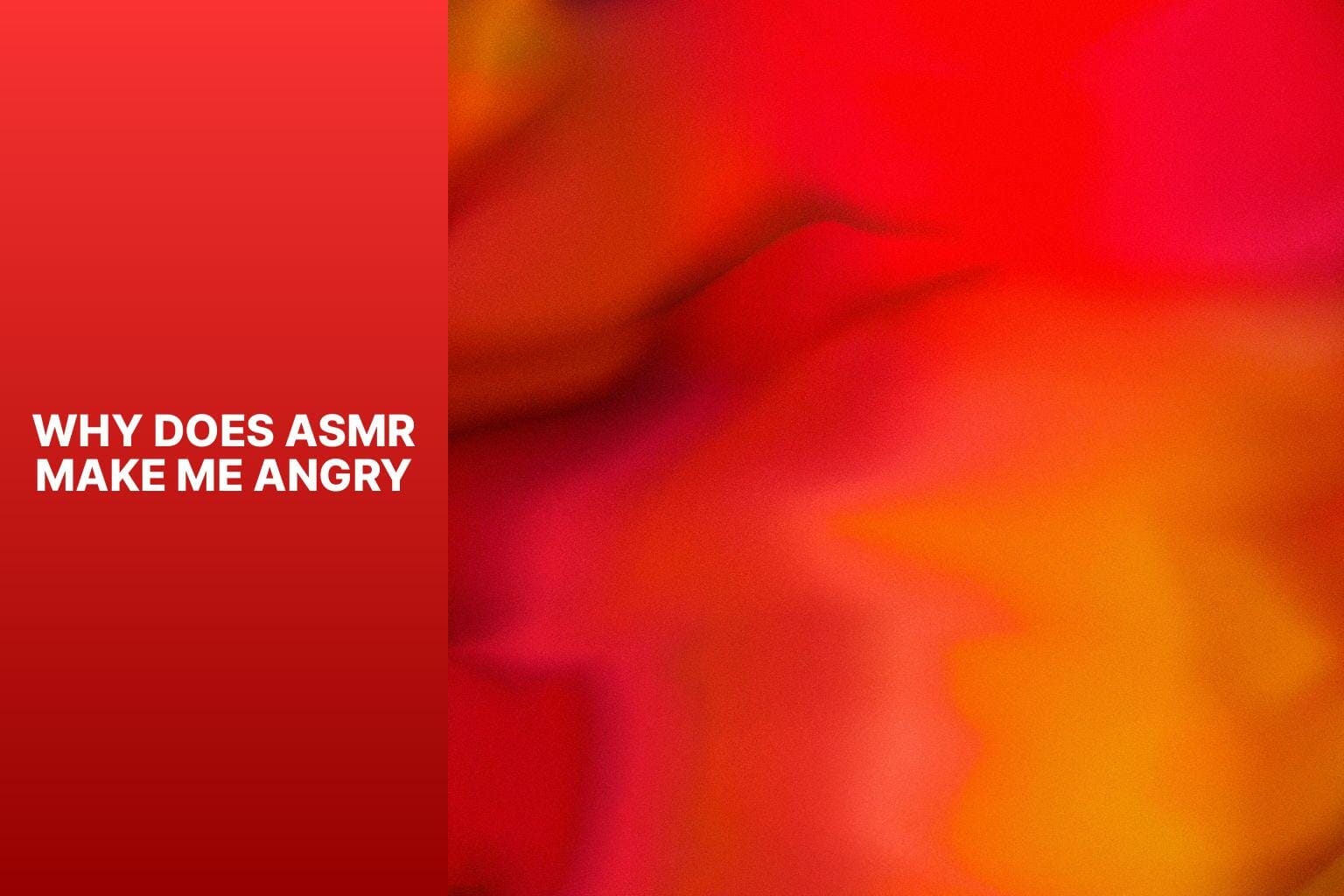 Why Does ASMR Make Me Angry?